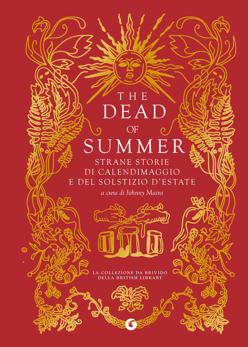 The Dead Of Summer. Strane Storie Di Calendimaggio E Del Solstizio D'estate Gi