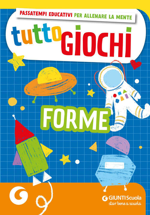 Tuttogiochi. Forme Giunti Scuola 2026