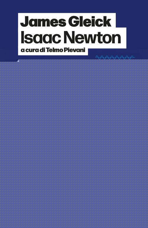 Isaac Newton James Gleick Giunti Editore 2026