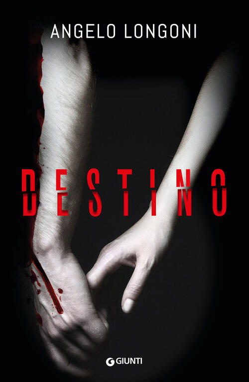 Destino Angelo Longoni Giunti Editore 2025
