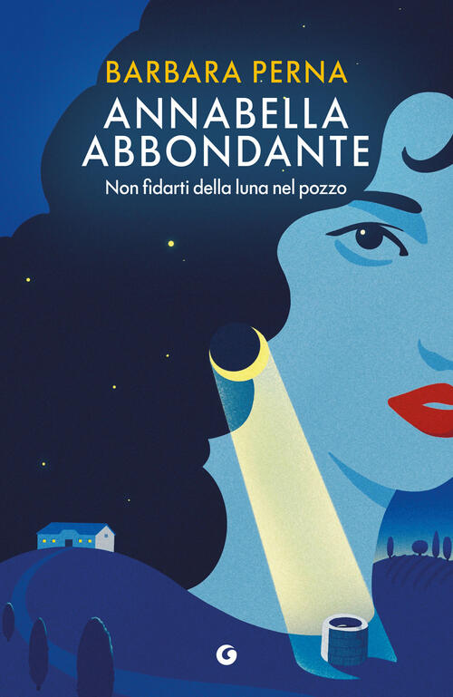 Non Fidarti Della Luna Nel Pozzo. Annabella Abbondante Barbara Perna Giunti Ed