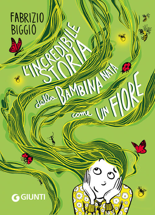 L'incredibile Storia Della Bambina Nata Come Un Fiore Fabrizio Biggio Giunti E