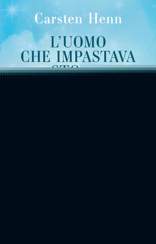 L'uomo Che Impastava Storie Carsten Henn Giunti Editore 2026