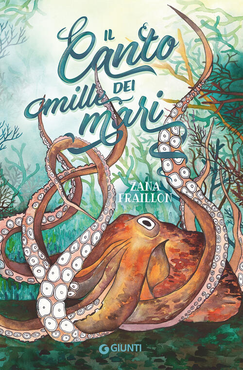 Il Canto Dei Mille Mari Zana Fraillon Giunti Editore 2026