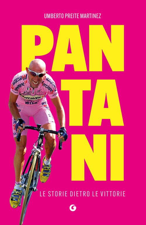Pantani. Le Storie Dietro Le Vittorie Umberto Preite Martinez Giunti Editore 2