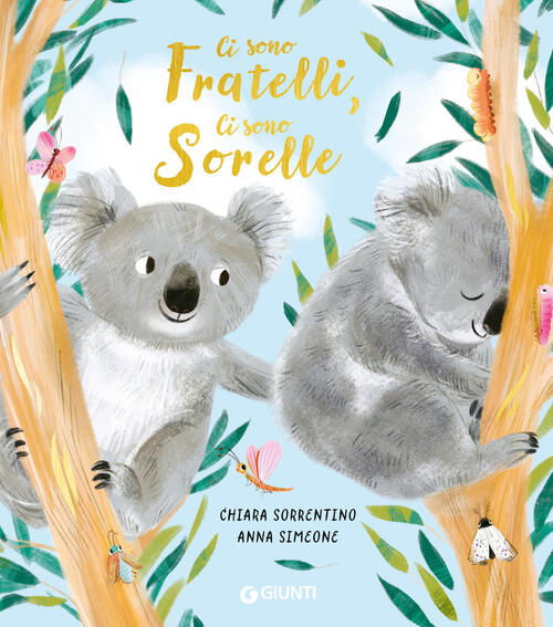 Ci Sono Fratelli, Ci Sono Sorelle Chiara Sorrentino Giunti Editore 2026
