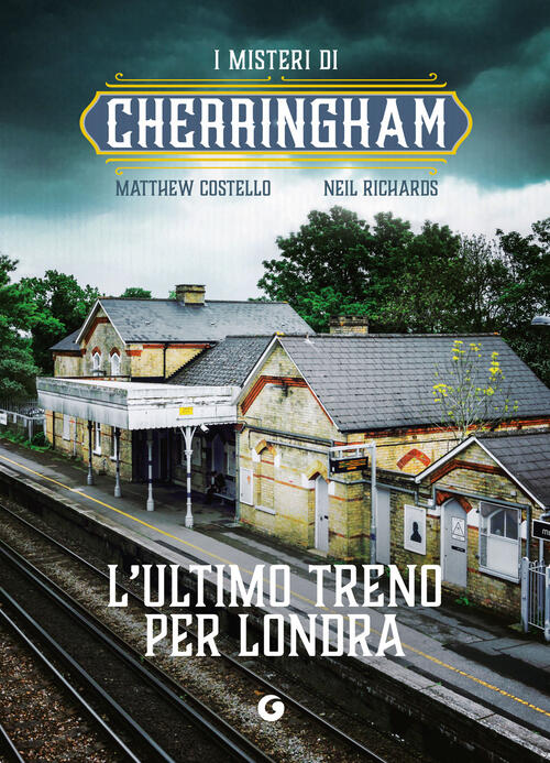 L'ultimo Treno Per Londra. I Misteri Di Cherringham Matthew Costello Giunti Ed