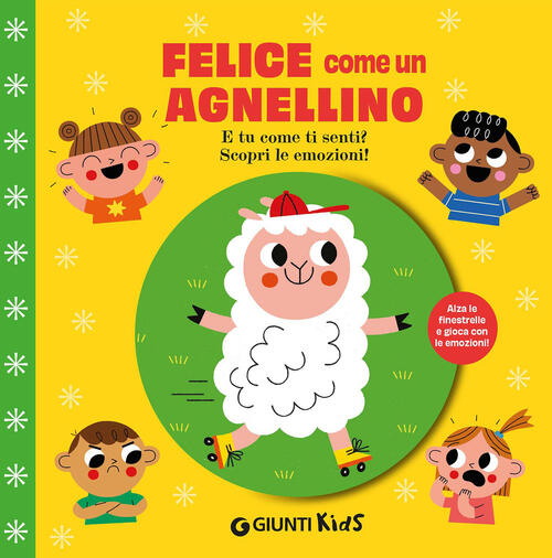 Felice Come Un Agnellino. E Tu Come Ti Senti? Scopri Le Emozioni! Ediz. A Colo