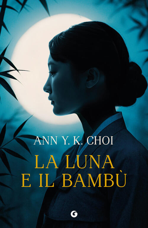 La Luna E Il Bambu Ann Y. K. Choi Giunti Editore 2026
