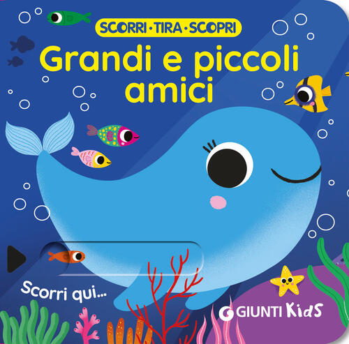 Chi E Il Piu Grande? Scorri, Tira E Scopri Giunti Editore 2025