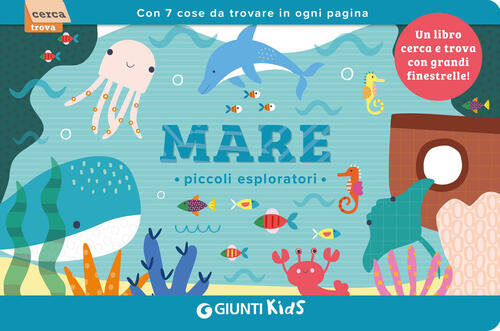Mare. Piccoli Esploratori Rebecca Weerasekera Giunti Editore 2026