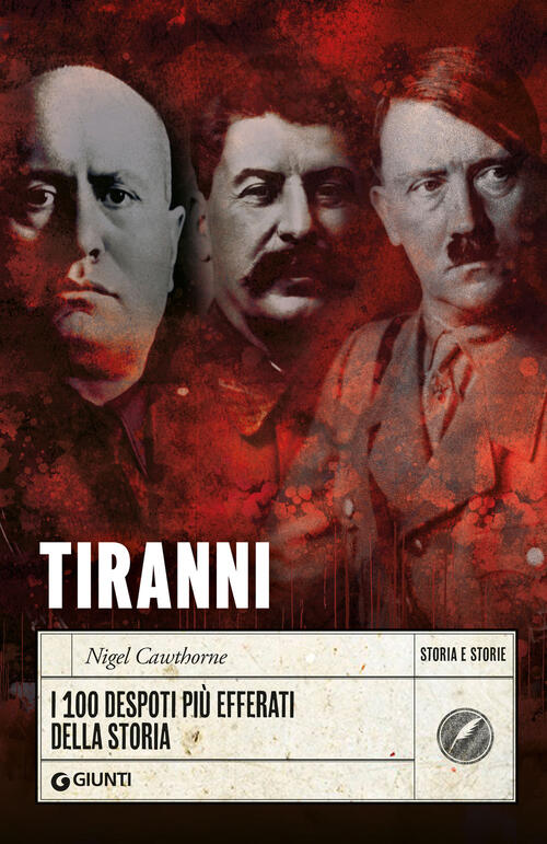 Tiranni. I 100 Despoti Piu Efferati Della Storia Nigel Cawthorne Giunti Editor