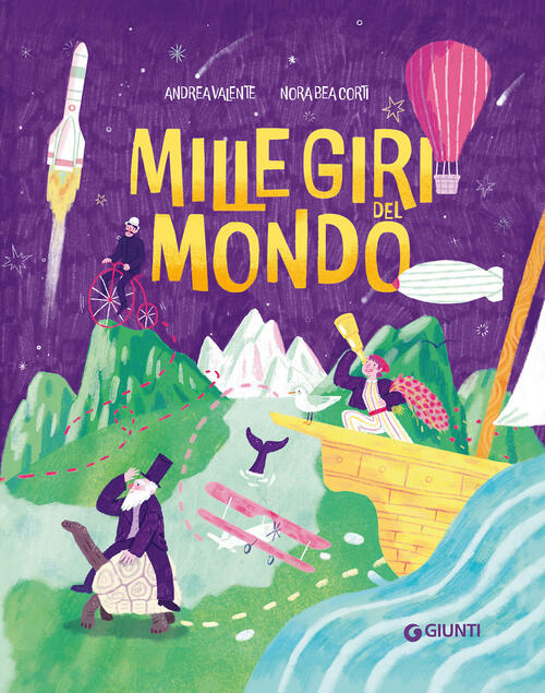 Mille Giri Del Mondo Andrea Valente Giunti Editore 2026