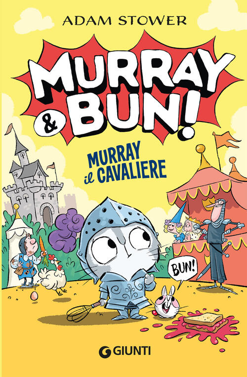 Murray Il Cavaliere. Murray & Bun! Adam Stower Giunti Editore 2026