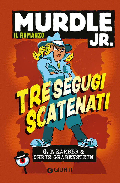 Tre Segugi Scatenati. Murdle Jr. Il Romanzo G.T. Karber Giunti Editore 2026