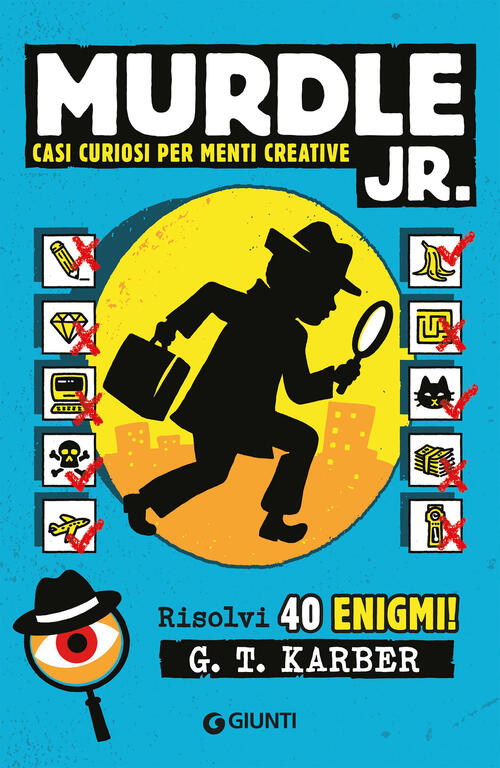 Casi Curiosi Per Menti Creative. Murdle Jr.. Risolvi 40 Enigmi! G.T. Karber Gi