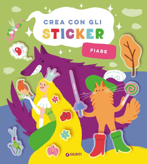 Fiabe. Crea Con Gli Sticker Giunti Editore 2026