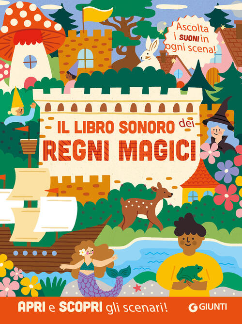Il Libro Sonoro Dei Regni Magici Leanne Felton Giunti Editore 2026