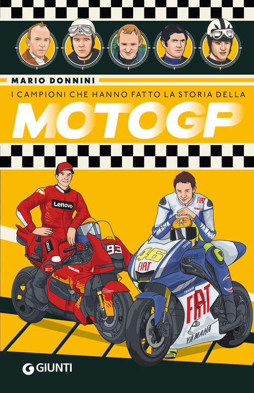 I Campioni Che Hanno Fatto La Storia Della Motogp Mario Donnini Giunti Editore