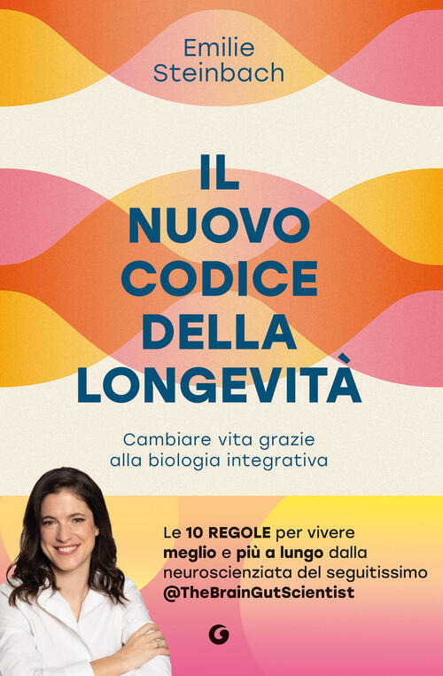 Il Nuovo Codice Della Longevita. Cambiare Vita Grazie Alla Biologia Integrativ