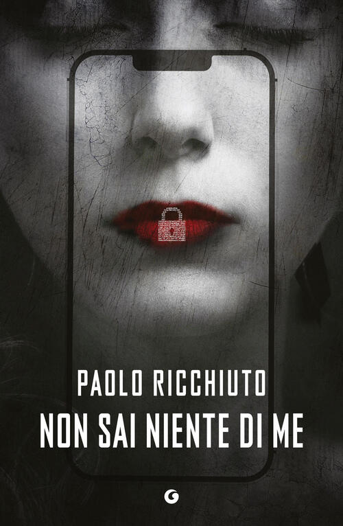 Non Sai Niente Di Me Paolo Ricchiuto Giunti Editore 2026