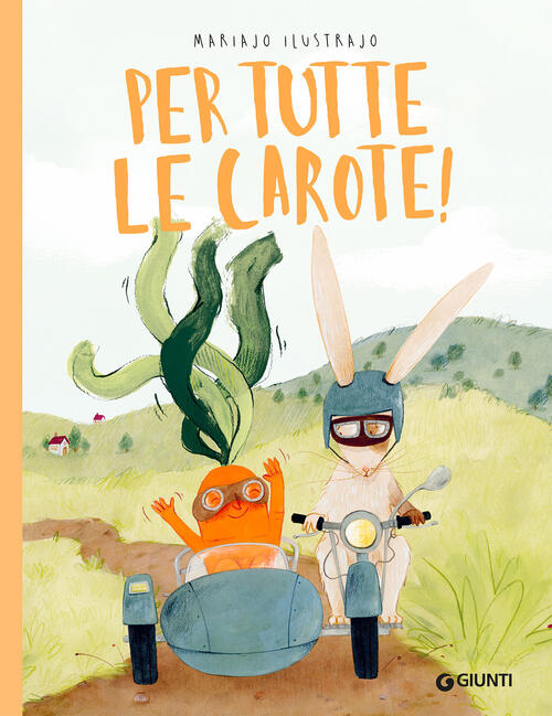 Per Tutte Le Carote! Ediz. A Colori Mariajo Ilustrajo Giunti Editore 2026