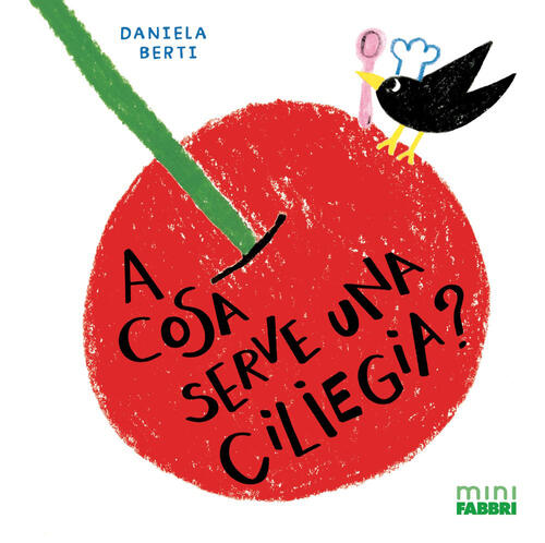 A Cosa Serve Una Ciliegia? Minifabbri Daniela Berti Fabbri 2026