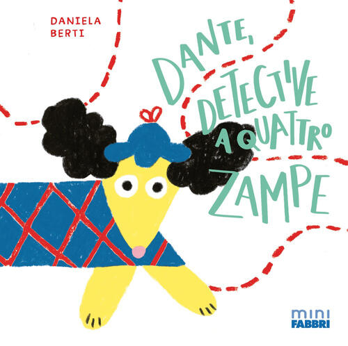 Dante, Detective A Quattro Zampe. Minifabbri Daniela Berti Fabbri 2026