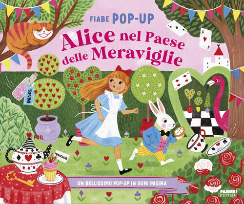 Alice Nel Paese Delle Meraviglie. Fiabe Pop-Up Fabbri 2026