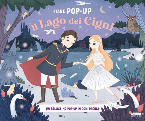 Il Lago Dei Cigni. Fiabe Pop-Up Fabbri 2026
