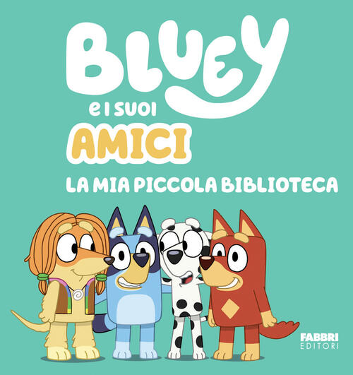 Bluey E I Suoi Amici. La Mia Piccola Biblioteca Fabbri 2026