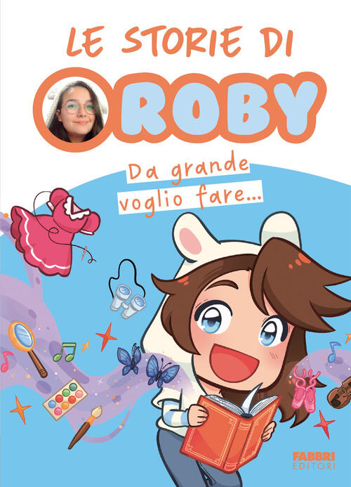 Da Grande Voglio Fare... Le Storie Di Roby Roby Fabbri 2026