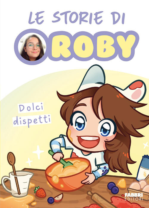 Dolci Dispetti. Le Storie Di Roby Roby Fabbri 2026