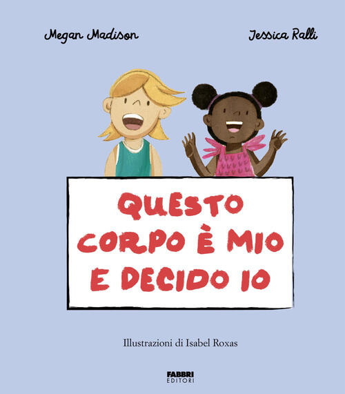 Questo Corpo E Mio E Decido Io. La Biblioteca Dei Piccoli Di Giorgia Cozza Meg