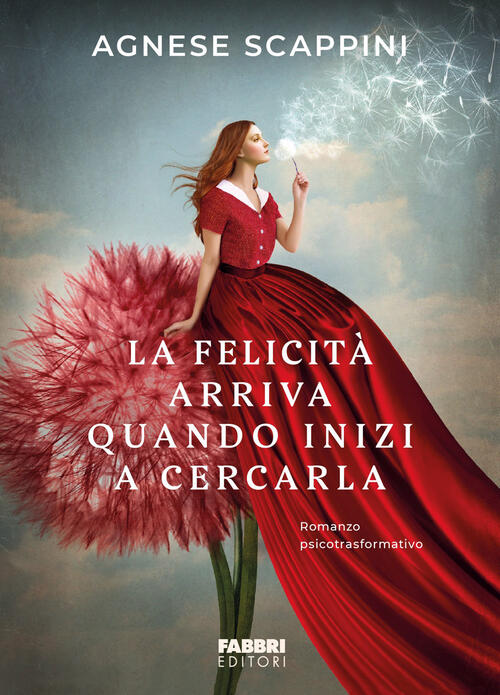 La Felicita Arriva Quando Inizi A Cercarla Agnese Scappini Fabbri 2026