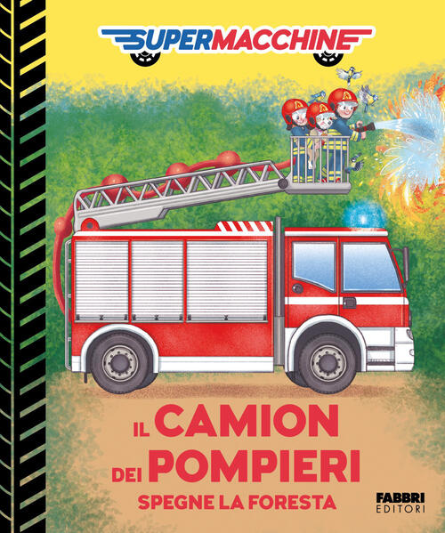Il Camion Dei Pompieri Spegne La Foresta. Supermacchine Fabbri 2026