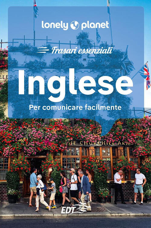 Inglese. Frasari Essenziali Lonely Planet Italia 2025