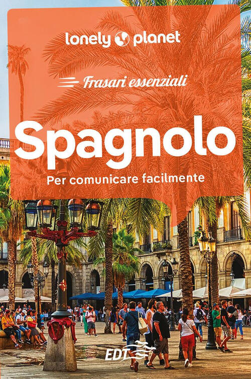 Spagnolo. Frasari Essenziali Lonely Planet Italia 2025