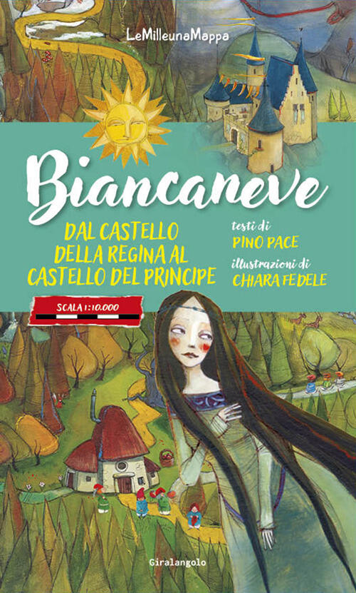 Biancaneve Dal Castello Della Regina Al Castello Del Principe Chiara Fedele Ed