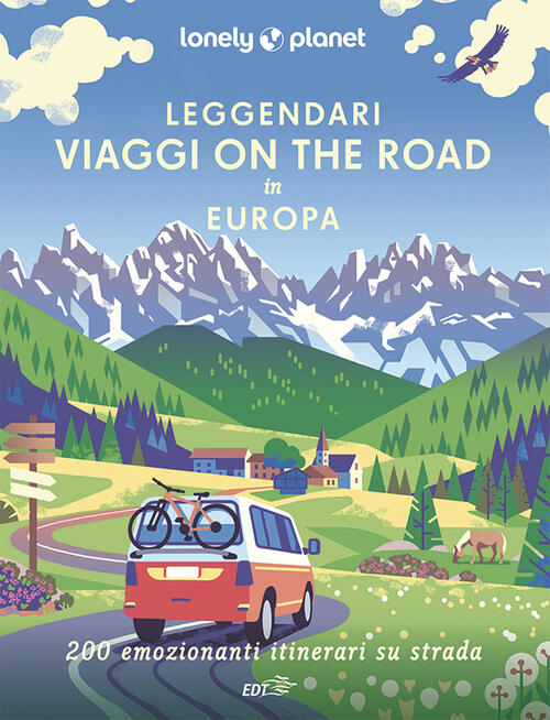 Leggendari Viaggi On The Road In Europa Lonely Planet Italia 2025