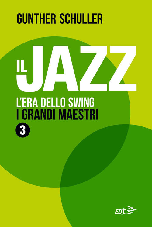 Il Jazz. L'era Dello Swing. I Grandi Maestri Gunther Schuller Edt 2026