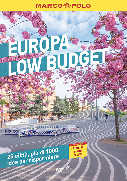 Europa Low Budget. 25 Citta, Piu Di 1000 Idee Per Risparmiare Marco Polo 2026