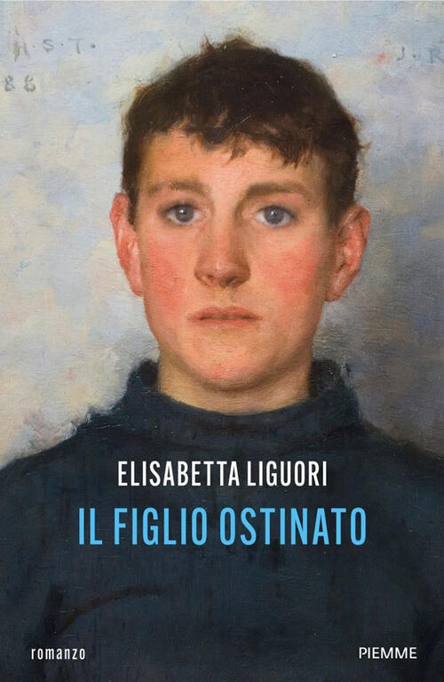 Il Figlio Ostinato Elisabetta Liguori Piemme 2025