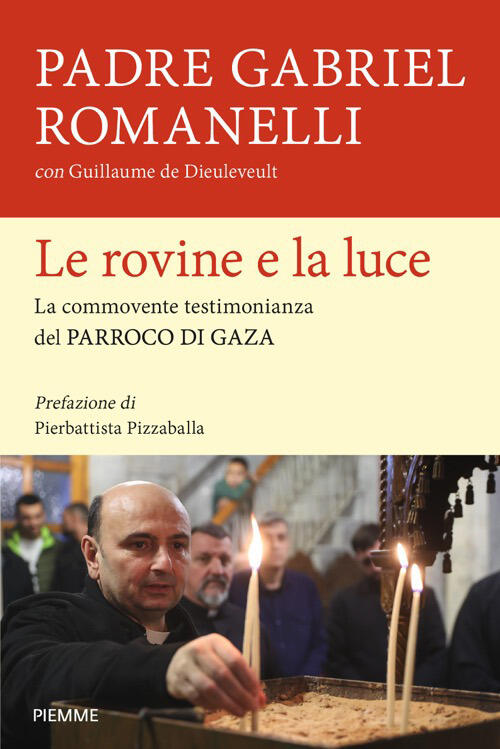 Le Rovine E La Luce. La Commovente Testimonianza Del Parroco Di Gaza Gabriel R