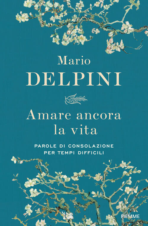 Amare Ancora La Vita. Parole Di Consolazione Per Tempi Difficili Mario Delpini