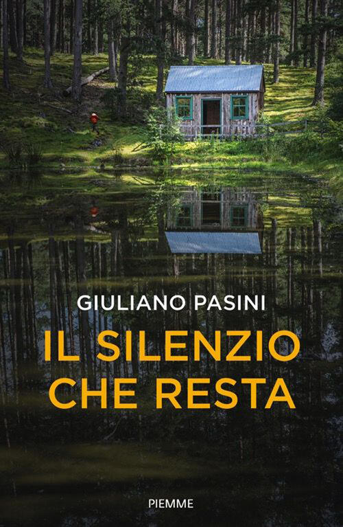 Il Silenzio Che Resta Giuliano Pasini Piemme 2026