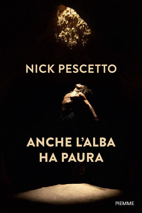 Anche L'alba Ha Paura Nick Pescetto Piemme 2026