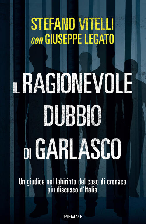 Il Ragionevole Dubbio Di Garlasco. Un Giudice Nel Labirinto Del Caso Di Cronac
