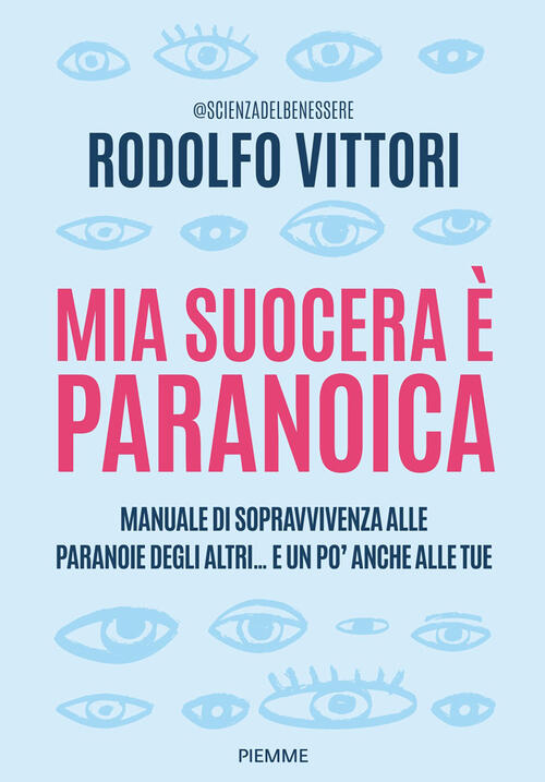 Mia Suocera E Paranoica. Manuale Di Sopravvivenza Alle Paranoie Degli Altri...