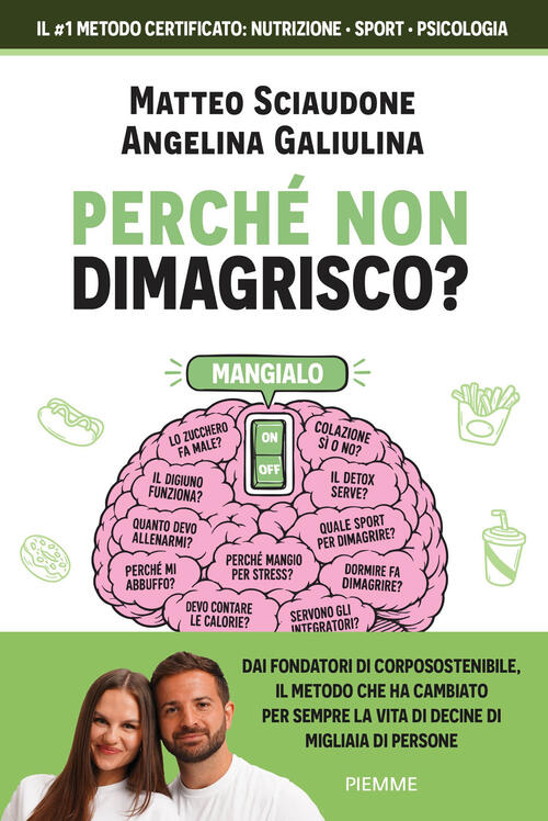 Perche Non Dimagrisco? Il Metodo Certificato Che Unisce Nutrizione, Sport E Ps